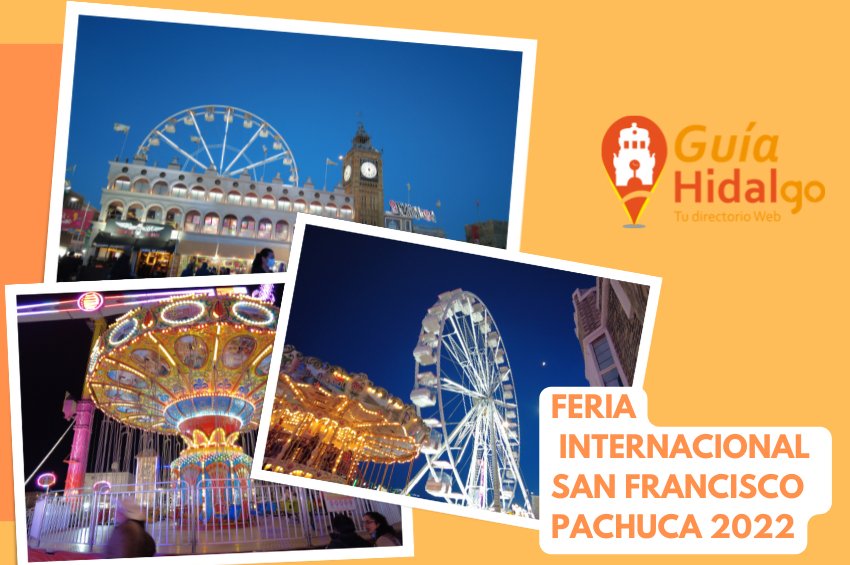 ▷Feria San Francisco Pachuca Hidalgo 2022